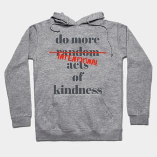 INTENTIONAL KINDNESS Hoodie